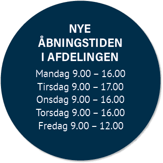 Nye bningstiden i afdelingen Mandag 9.00 – 16.00 Tirsdag 9.00 – 17.00 Onsdag 9.00 – 16.00 Torsdag 9.00 – 16.00 Freda...