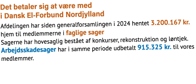 Det betaler sig at v re med i Dansk El Forbund Nordjylland Afdelingen har siden generalforsamlingen i 2024 hentet 3.2...