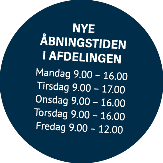 Nye bningstiden i afdelingen Mandag 9.00 – 16.00 Tirsdag 9.00 – 17.00 Onsdag 9.00 – 16.00 Torsdag 9.00 – 16.00 Freda...