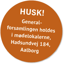 HUSK! General­forsamlingen holdes i m delokalerne, Hadsundvej 184, Aalborg