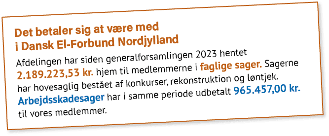 Det betaler sig at v re med i Dansk El Forbund Nordjylland Afdelingen har siden generalforsamlingen 2023 hentet 2.189...