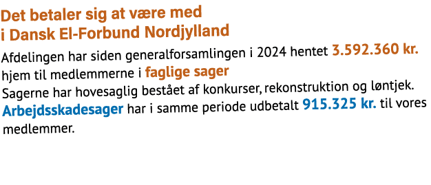 Det betaler sig at v re med i Dansk El Forbund Nordjylland Afdelingen har siden generalforsamlingen i 2024 hentet 3.5...