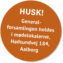 HUSK! General­forsamlingen holdes i m delokalerne, Hadsundvej 184, Aalborg