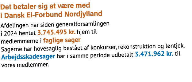 Det betaler sig at v re med i Dansk El Forbund Nordjylland Afdelingen har siden generalforsamlingen i 2024 hentet 3.7...